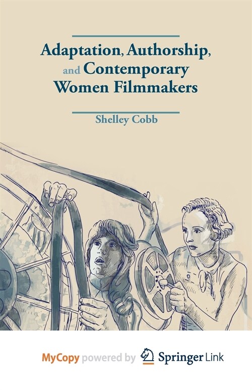 Adaptation, Authorship, and Contemporary Women Filmmakers (Paperback)