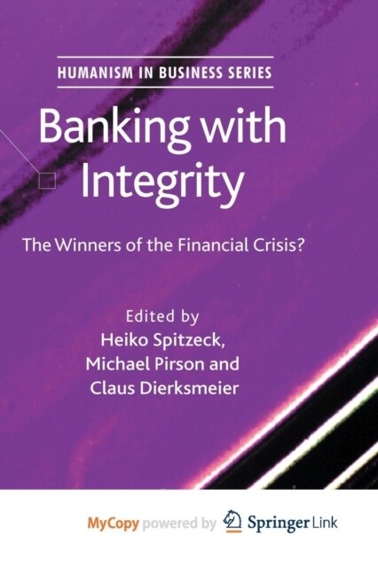 Banking with Integrity : The Winners of the Financial Crisis? (Paperback)