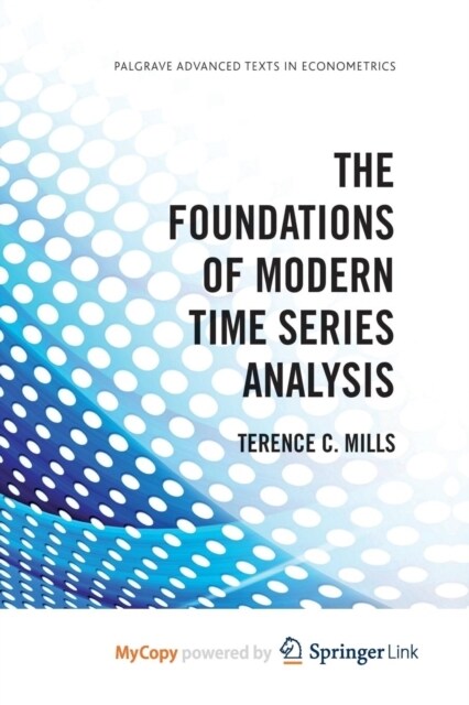 The Foundations of Modern Time Series Analysis (Paperback)