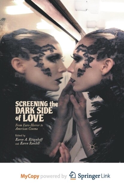 Screening the Dark Side of Love : From Euro-Horror to American Cinema (Paperback)