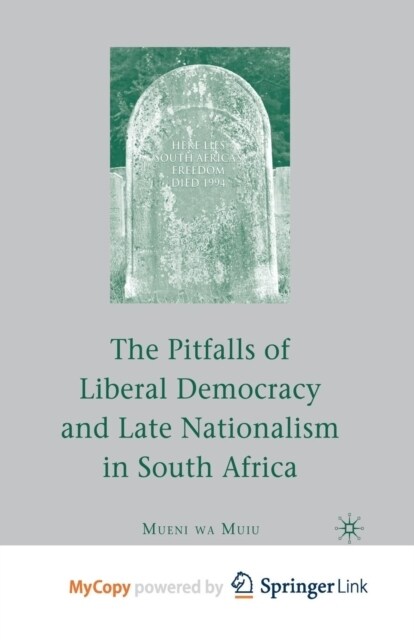 The Pitfalls of Liberal Democracy and Late Nationalism in South Africa (Paperback)