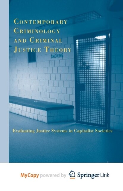 Contemporary Criminology and Criminal Justice Theory : Evaluating Justice Systems in Capitalist Societies (Paperback)