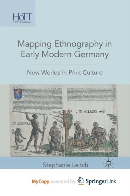 Mapping Ethnography in Early Modern Germany : New Worlds in Print Culture (Paperback)