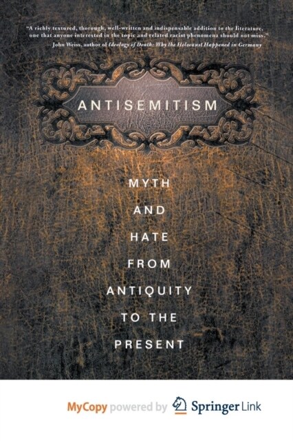 Antisemitism : Myth and Hate from Antiquity to the Present (Paperback)