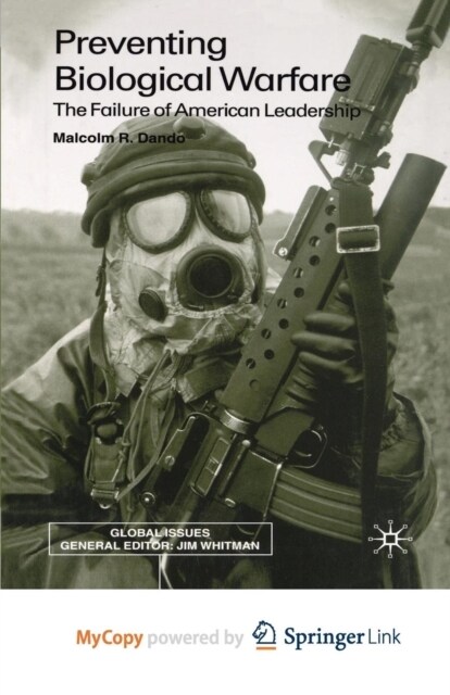 Preventing Biological Warfare : The Failure of American Leadership (Paperback)