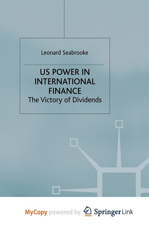 US Power in International Finance : The Victory of Dividends (Paperback)