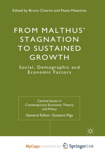 From Malthus Stagnation to Sustained Growth : Social, Demographic and Economic Factors (Paperback)