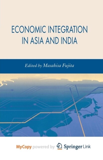 Economic Integration in Asia and India (Paperback)