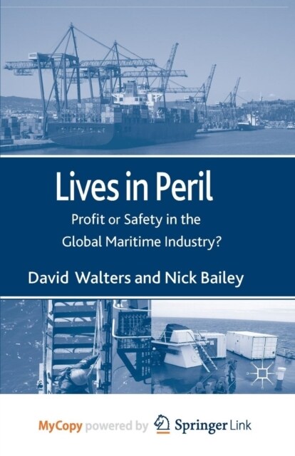 Lives in Peril : Profit or Safety in the Global Maritime Industry? (Paperback)