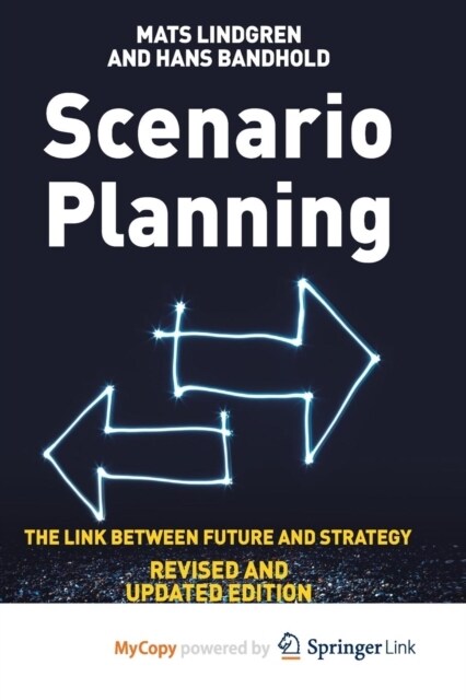 Scenario Planning - Revised and Updated : The Link Between Future and Strategy (Paperback)