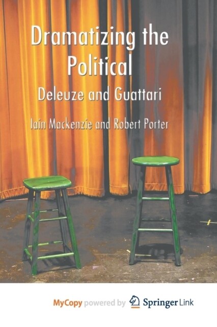 Dramatizing the Political : Deleuze and Guattari (Paperback)