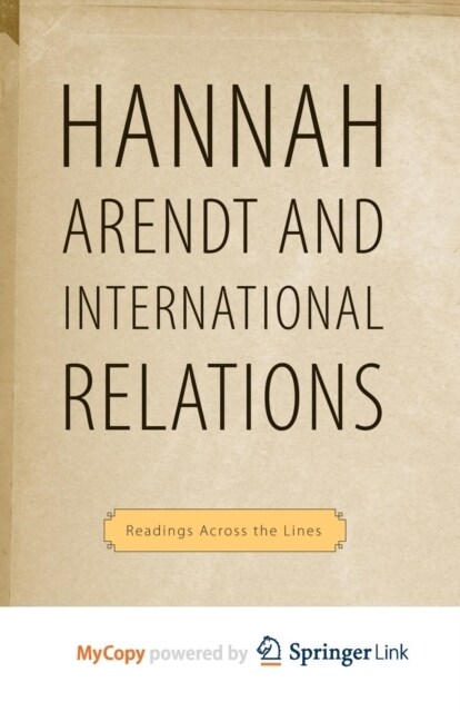 Hannah Arendt and International Relations : Readings Across the Lines (Paperback)