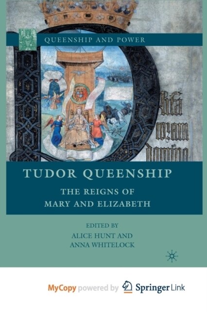 Tudor Queenship : The Reigns of Mary and Elizabeth (Paperback)