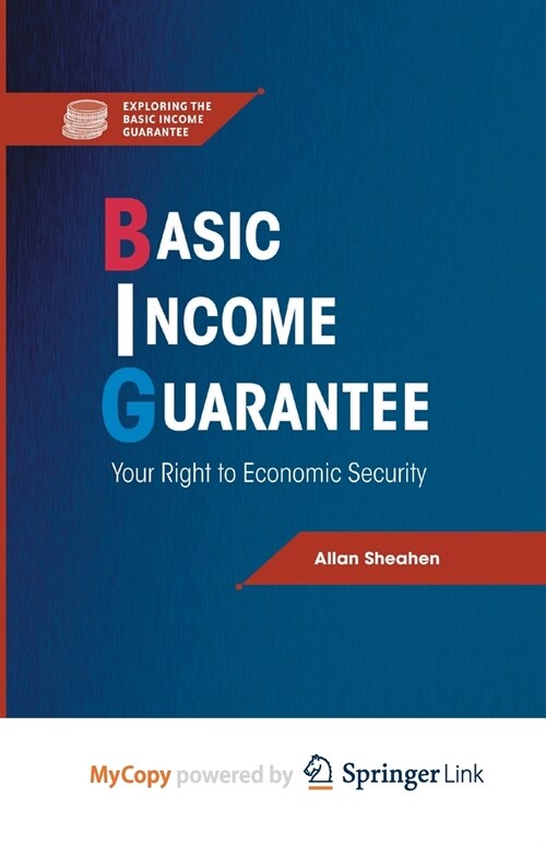 Basic Income Guarantee : Your Right to Economic Security (Paperback)