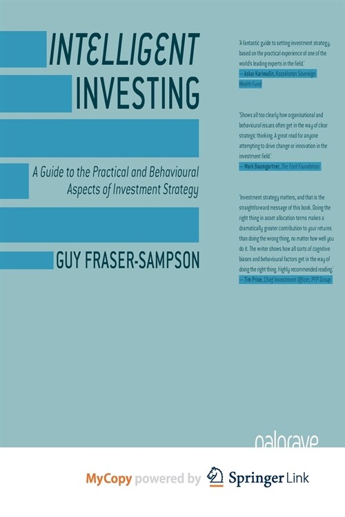 Intelligent Investing : A Guide to the Practical and Behavioural Aspects of Investment Strategy (Paperback)