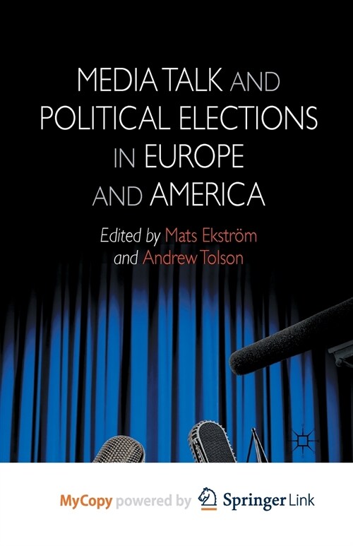 Media Talk and Political Elections in Europe and America (Paperback)