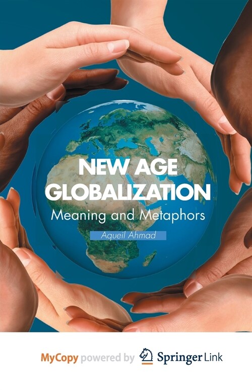 New Age Globalization : Meaning and Metaphors (Paperback)