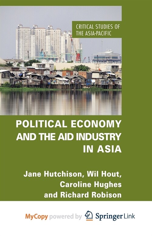 Political Economy and the Aid Industry in Asia (Paperback)