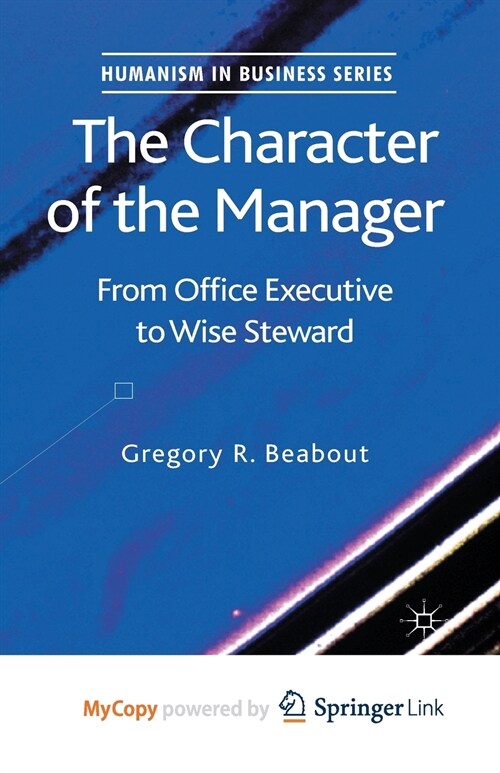 The Character of the Manager : From Office Executive to Wise Steward (Paperback)