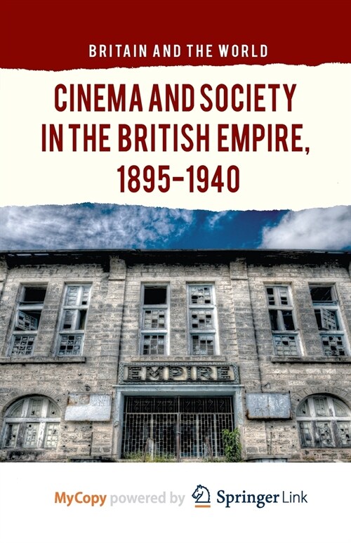 Cinema and Society in the British Empire, 1895-1940 (Paperback)