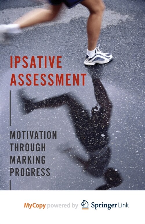 Ipsative Assessment : Motivation through Marking Progress (Paperback)