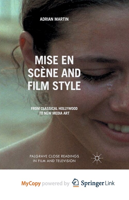 Mise en Scene and Film Style : From Classical Hollywood to New Media Art (Paperback)