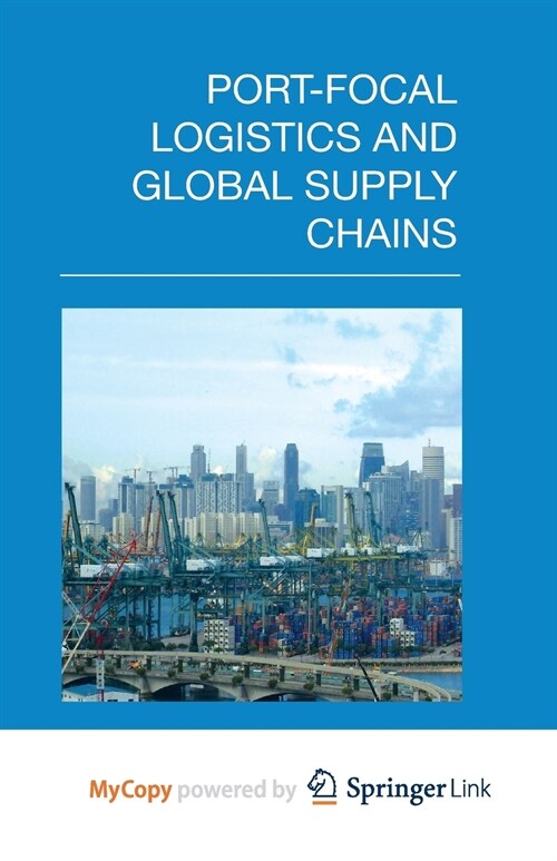 Port-Focal Logistics and Global Supply Chains (Paperback)