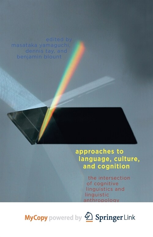 Approaches to Language, Culture, and Cognition : The Intersection of Cognitive Linguistics and Linguistic Anthropology (Paperback)