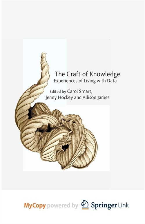 The Craft of Knowledge : Experiences of Living with Data (Paperback)