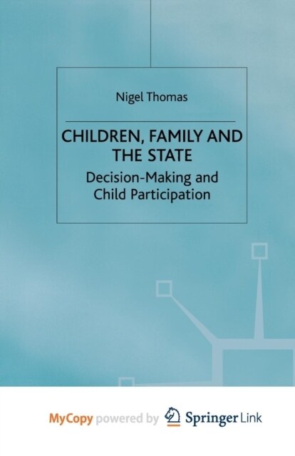 Children,Family and the State : Decision Making and Child Participation (Paperback)