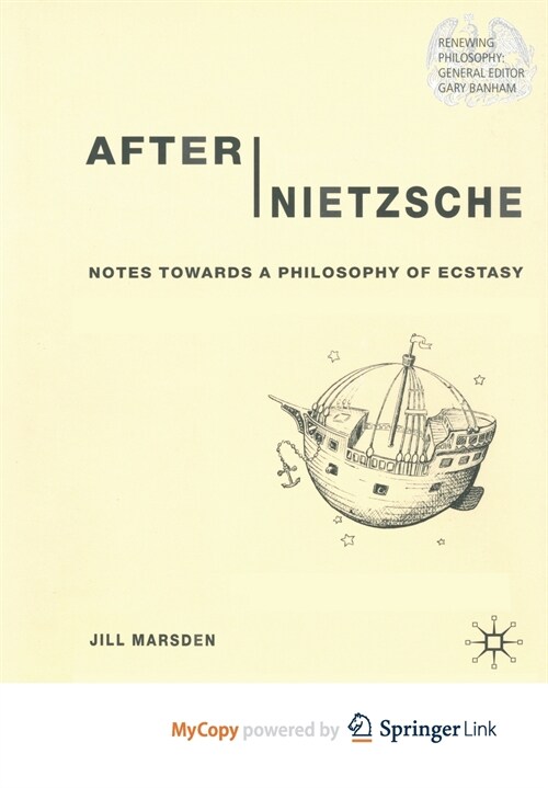 After Nietzsche : Notes Towards a Philosophy of Ecstasy (Paperback)