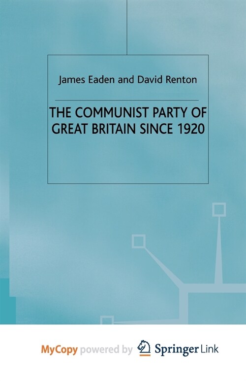 The Communist Party of Great Britain Since 1920 (Paperback)