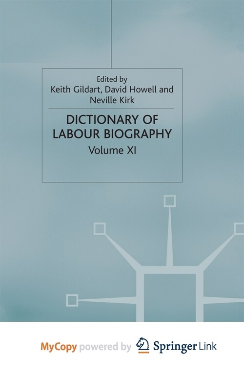 Dictionary of Labour Biography : Volume XI (Paperback)