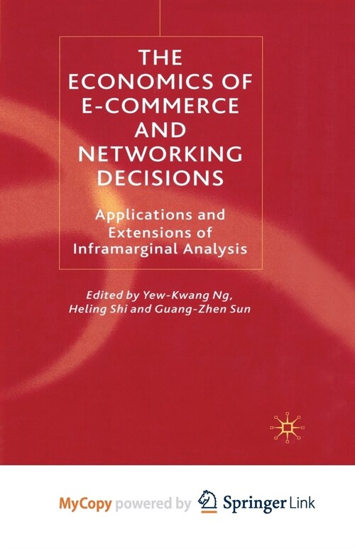 The Economics of E-Commerce and Networking Decisions : Applications and Extensions of Inframarginal Analysis (Paperback)