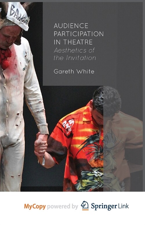 Audience Participation in Theatre : Aesthetics of the Invitation (Paperback)