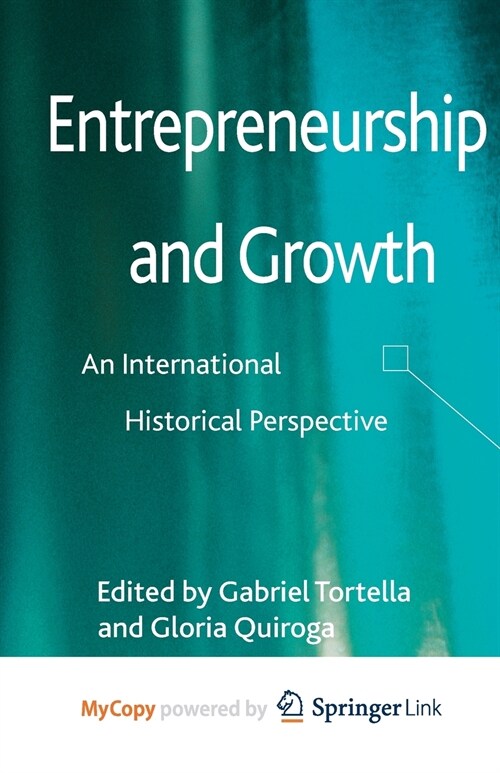 Entrepreneurship and Growth : An International Historical Perspective (Paperback)