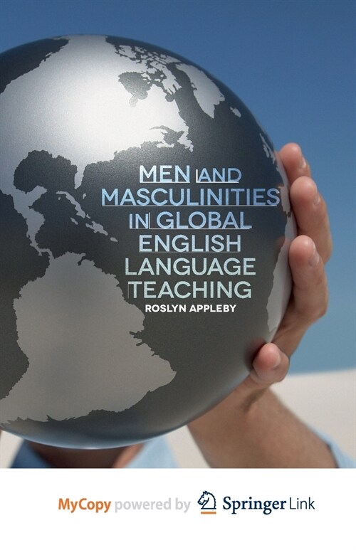 Men and Masculinities in Global English Language Teaching (Paperback)