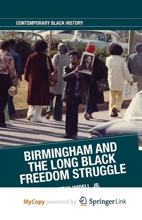 Birmingham and the Long Black Freedom Struggle (Paperback)