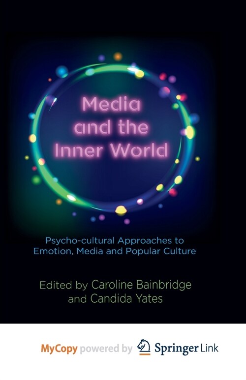 Media and the Inner World : Psycho-cultural Approaches to Emotion, Media and Popular Culture (Paperback)