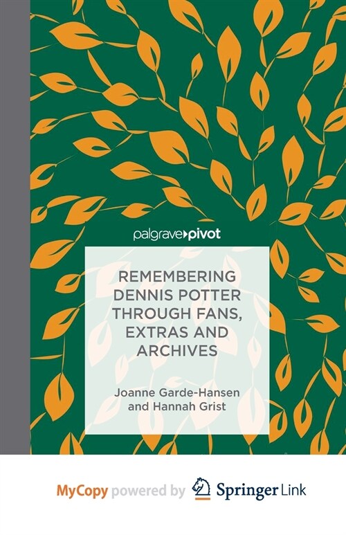 Remembering Dennis Potter Through Fans, Extras and Archives (Paperback)