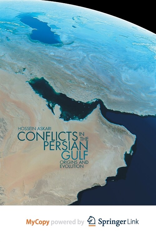 Conflicts in the Persian Gulf : Origins and Evolution (Paperback)