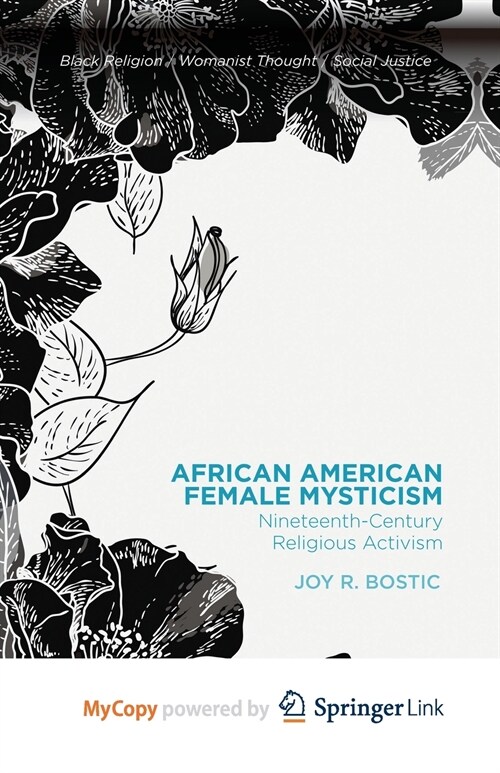 African American Female Mysticism : Nineteenth-Century Religious Activism (Paperback)