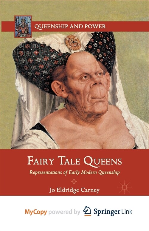 Fairy Tale Queens : Representations of Early Modern Queenship (Paperback)