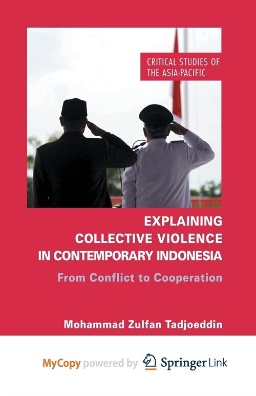 Explaining Collective Violence in Contemporary Indonesia : From Conflict to Cooperation (Paperback)