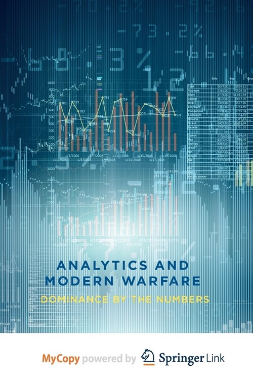 Analytics and Modern Warfare : Dominance by the Numbers (Paperback)