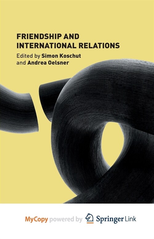 Friendship and International Relations (Paperback)