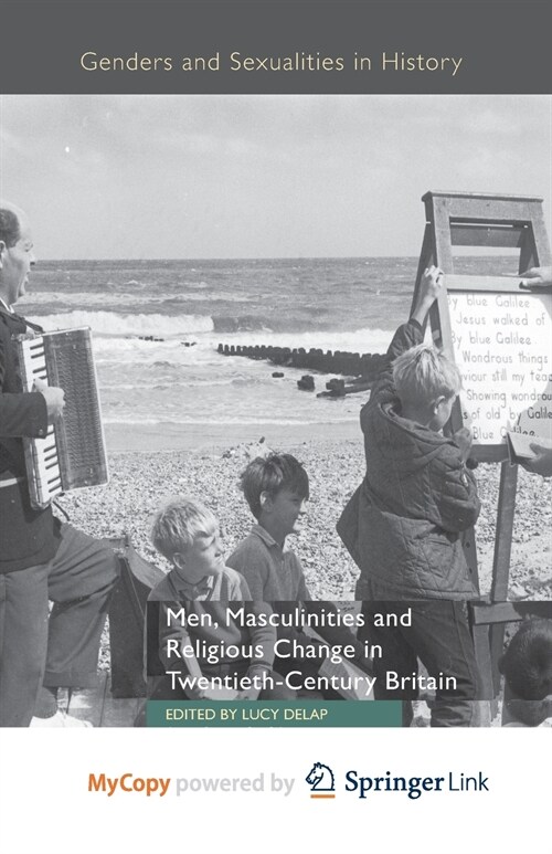 Men, Masculinities and Religious Change in Twentieth-Century Britain (Paperback)