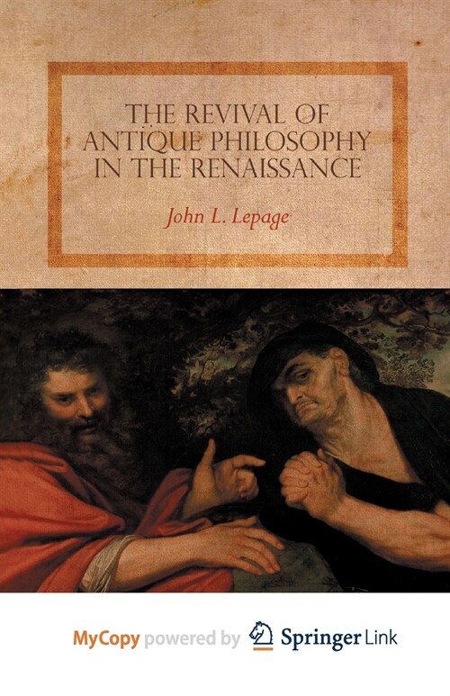 The Revival of Antique Philosophy in the Renaissance (Paperback)