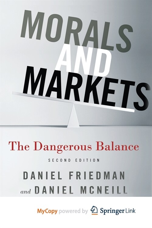 Morals and Markets : The Dangerous Balance (Paperback)