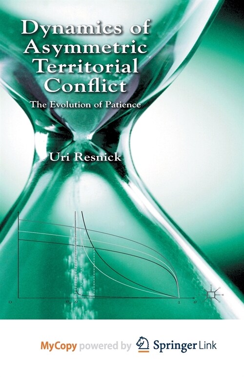 Dynamics of Asymmetric Territorial Conflict : The Evolution of Patience (Paperback)